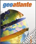 Geoatlante. Atlante di geografia. Per la Scuola media libro