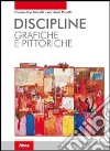 Discipline grafiche e pittoriche. Per i Licei e gli Ist. magistrali. Con espansione online libro