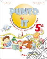 Punto it. Letture e laboratorio per fare il punto sulla lingua. Per la 5ª classe elementare. Con espansione online libro