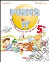 Punto it. Letture e laboratorio per fare il punto sulla lingua. Per la 5ª classe elementare. Con espansione online libro di Patrini Nora Robecchi Marina