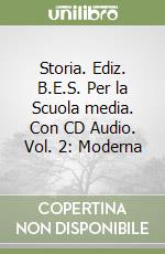 Storia. Ediz. B.E.S. Per la Scuola media. Con CD Audio. Vol. 2: Moderna libro