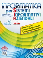 Informatica per sistemi informativi aziendali. Per la 3ª classe delle Scuole superiori. Con e-book. Con espansione online libro