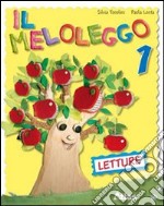 Il meloleggo. Per la 1ª classe elementare. Con esp libro