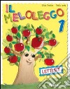 Il meloleggo. Per la 1ª classe elementare. Con esp libro