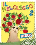 Il meloleggo. Per la 2ª classe elementare libro