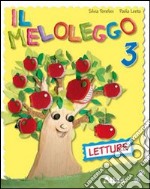 Il meloleggo. Per la 3ª classe elementare. Con esp libro