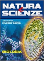 Natura e scienze. Biologia. Per le Scuole superior libro