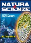 Natura e scienze. Biologia. Per le Scuole superior libro