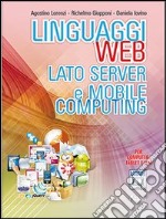 Linguaggi web. Lato server e mobile computing. Per libro