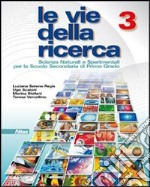 Le vie della ricerca. Per la Scuola media. Con esp libro