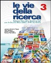 Le vie della ricerca. Per la Scuola media. Con esp libro