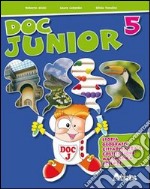 Doc junior. Sussidiario delle discipline. Per la 5ª classe elementare libro