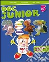 Doc junior. Matematica, scienze. Per la 5ª classe elementare libro di Tonolini Silvia Colombo Laura Aloisi Roberto