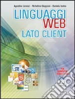 Linguaggi web. Lato client. Per le Scuole superiori. Con e-book. Con espansione online libro