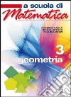 A scuola di matematica. Geometria. Per la Scuola media. Con espansione online. Vol. 3 libro