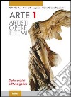 Arte. Artisti. Dalle origini all'arte gotica. Per le Scuole superiori. Con espansione online. Vol. 1 libro