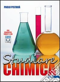Studiare chimica. Per le Scuole superiori. Con espansione online libro