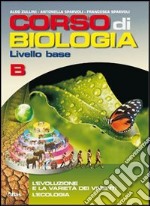 Corso di biologia. Livello base. Vol. B: Evoluzion libro