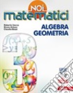 Noi matematici. Per la Scuola media. Con e-book. Con espansione online. Vol. 3 libro