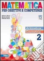 Matematica per obiettivi e competenze Aritmetica e geometria 2