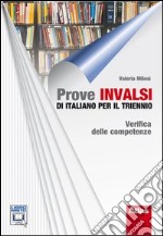 Prove INVALSI di italiano per il triennio. Verifica delle competenze. Per le Scuole superiori. Con espansione online