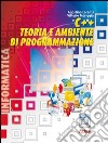 C++. Teoria e ambiente di programmazione. Per le Scuole superiori. Con espansione online libro