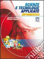 Scienze e tecnologie applicate. Per le Scuole supe libro