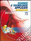 Scienze e tecnologie applicate. Per le Scuole supe libro