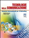 Tecnologie della comunicazione. Relazioni internaz libro