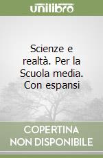 Scienze e realtà. Per la Scuola media. Con espansi libro