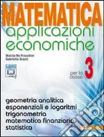 Matematica applicazioni economiche 3 libro usato