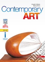 Contemporary art. 19th and 20th centuries. Per le Scuole superiori. Con e-book. Con espansione online libro