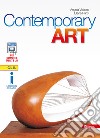 Contemporary art. 19th and 20th centuries. Per le Scuole superiori. Con e-book. Con espansione online libro