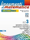 Lineamenti di matematica. Ediz. base. Per le Scuole superiori. Con e-book. Con espansione online. Vol. 1: Geometria analitica-Esponenziali e logaritmi libro