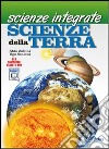 Scienze integrate. Scienze della terra. Per le Scuole superiori. Con espansione online libro