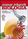 Scienze integrate. Biologia. Per le Scuole superiori. Con espansione online libro