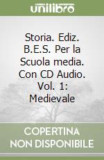 Storia. Ediz. B.E.S. Per la Scuola media. Con CD Audio. Vol. 1: Medievale libro