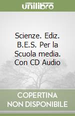 Scienze. Ediz. B.E.S. Per la Scuola media. Con CD Audio libro