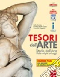 Tesori dell'arte. Ediz. plus. Per le Scuole superiori. Con e-book. Con espansione online libro