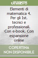 Elementi di matematica 4. Per gli Ist. tecnici e professionali. Con e-book. Con espansione online libro