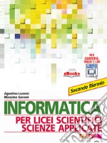 Informatica per licei scientifici scienze applicate. Per il 2° biennio dei Licei e degli Ist. magistrali. Con e-book libro