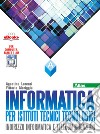 Informatica per istituti tecnici tecnologici. Vol. A. Per gli Ist. tecnici. Con e-book. Con espansione online libro