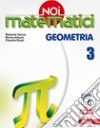 Noi matematici. Geometria. Per la Scuola media. Con e-book. Con espansione online. Vol. 3 libro