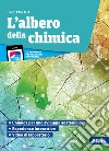 Albero della chimica. Con Tavola periodica. Con Laboratorio di chimica. Per le Scuole superiori. Con e-book. Con espansione online (L') libro di Pistarà Paolo