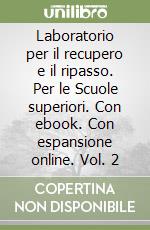 Laboratorio per il recupero e il ripasso. Per le Scuole superiori. Con ebook. Con espansione online. Vol. 2 libro