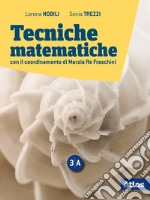 Tecniche matematiche. Con laboratorio per il recupero e ripasso. Per le scuole superori. Con ebook. Con espansione online. Vol. 3A-3B libro