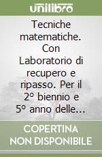 Tecniche matematiche. Con Laboratorio di recupero e ripasso. Per il 2° biennio e 5° anno delle Scuole superiori. Con e-book. Con espansione online. Vol. 5 libro