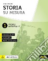 Storia su misura. Didattica inclusiva e contenuti fondamentali. Per la Scuola media. Con Contenuto digitale per download e accesso on line. Vol. 1: Storia medioevale libro