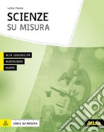 Scienze su misura. Con espansione online libro