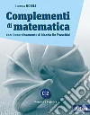 Complementi di matematica. Modulo C2. Per le Scuole superiori. Con e-book. Con espansione online libro di Nobili Lorena